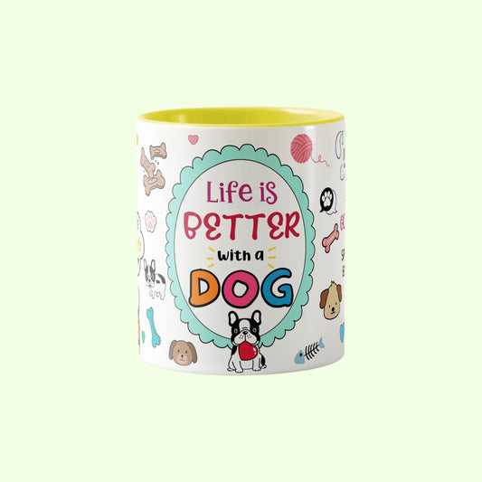Life is better with a dog mug